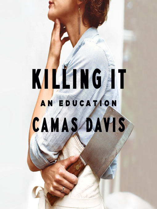 Title details for Killing It by Camas Davis - Available
